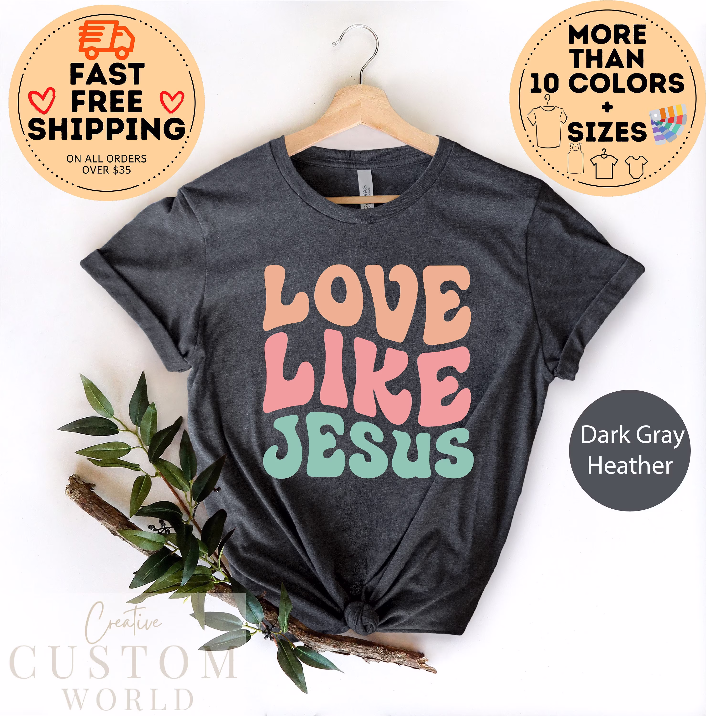 Love Like Jesus Shirt, Colorful Christian T-Shirt, Religious Gifts, Bible Verse Motivational Tee