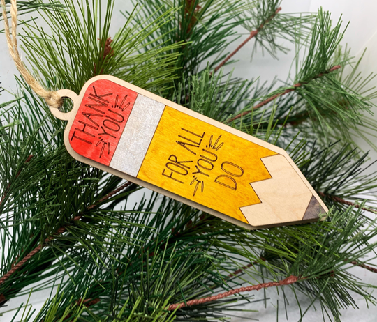 Teacher Thank You Ornament - Pencil "Thank For All Do"