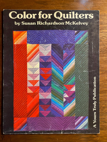 Color For Quilters - Designing Quilts Susan Richardson Mckelvey 1984 A Yours Truly Publication
