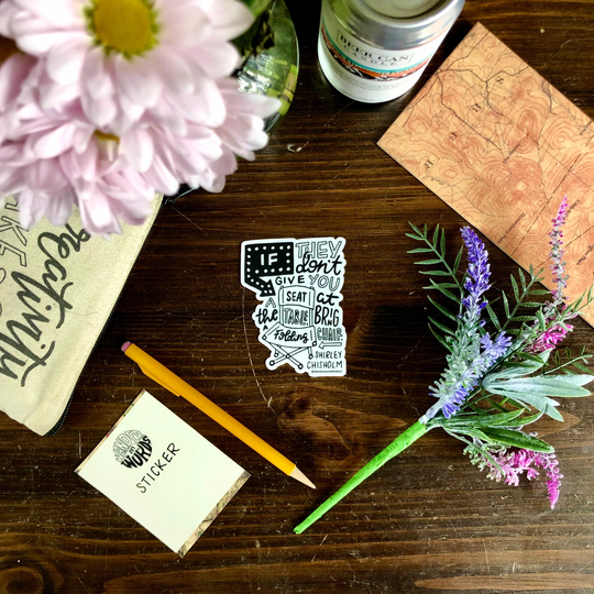 Hand-Lettered Bring A Chair Sticker, Shirley Chisholm Inspirational Motivational Sticker