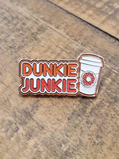 New Dunkie Junkie Enamel Pin, Coffee Lover, Gift, Fun, Collectible, Dunkin Donuts