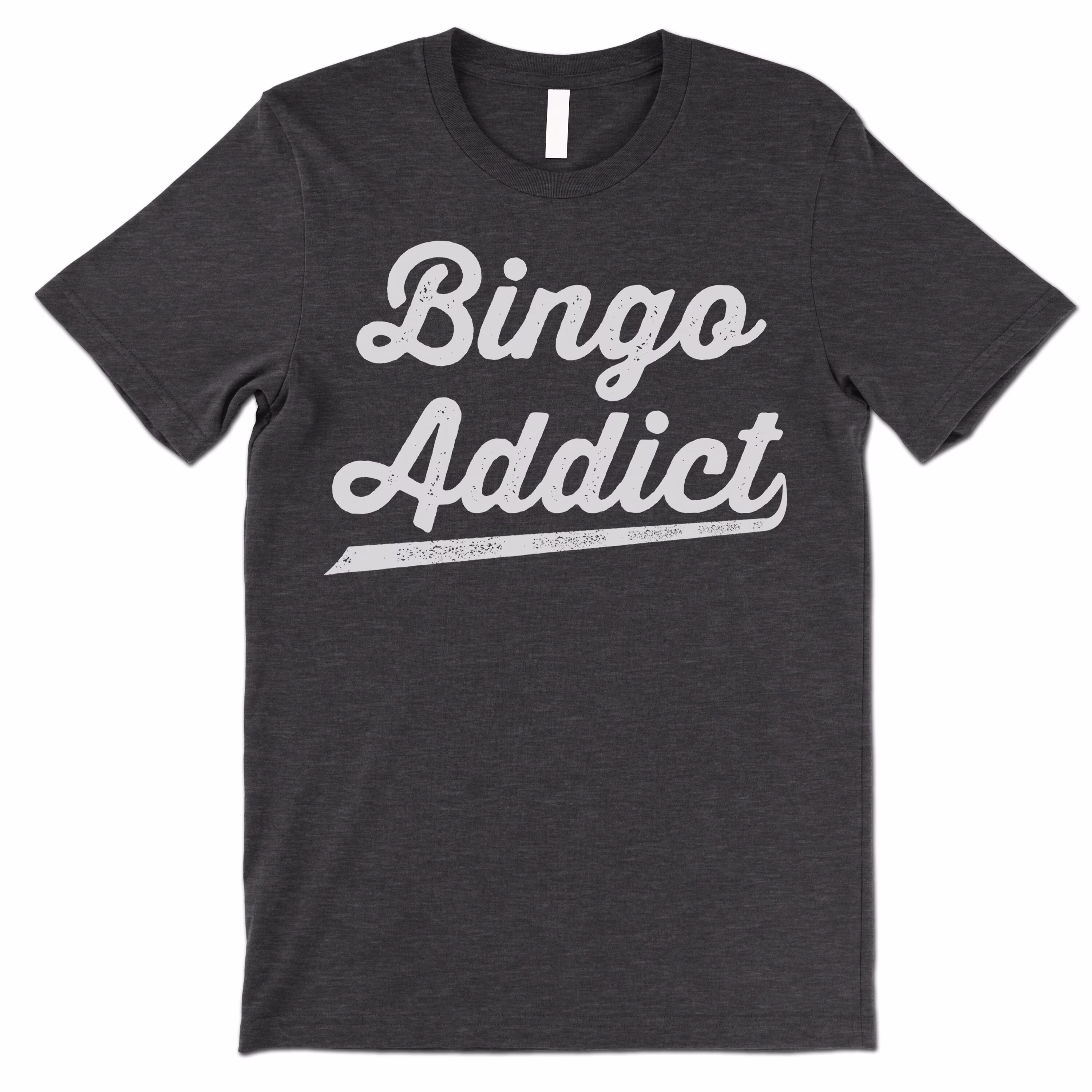 Funny Bingo Shirt. Addict T