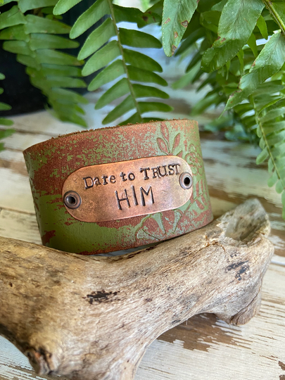 stamped Leather Cuff-Word CuffDare To Trust Him-Green Weathered Floral-Medium