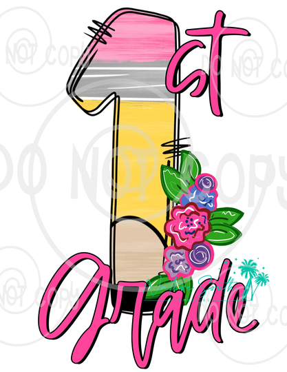 1st Grade Floral Pencil Print/Back To School Print/Sublimation Print/Diy Sublimation/ Ready Press Transfer/No Digitals Sold