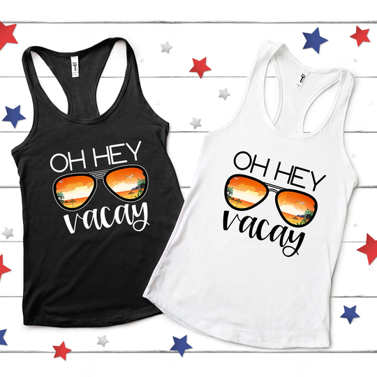 Oh Hey Vacay Tank Tops, Sunglasses Mode Shirts, Girlfriends Trip 2022 Shirt, Girls Tanks, Family Beach Matching Vacation Outfits