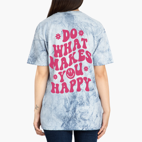 Do What Makes You Happy Color Blast Shirt, Aesthetic Comfort Colors Preppy Tie Dye Sayings On Back Trendy Positivity Quotes Tee