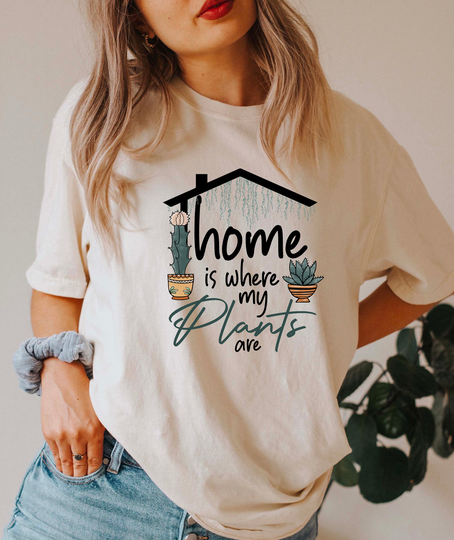 Comfort Colors Home Is Where My Plants Are Shirt, Plant Lover Boho Tee