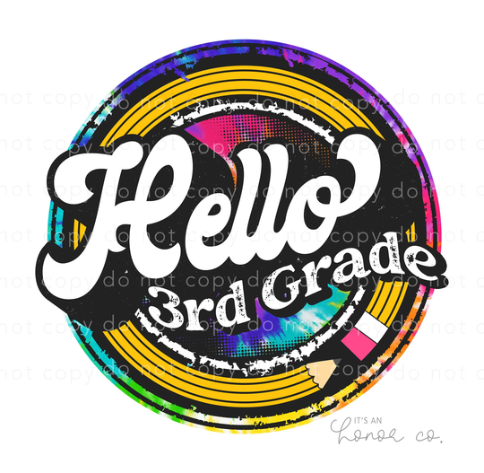 Sublimation Transfer Ready To Press - Hello 3rd Grade Tie Dye Pencil Back School Third Teacher