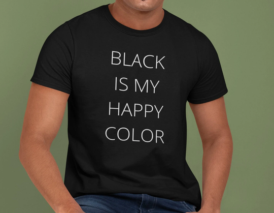 Black Is My Happy Color | Cotton Unisex T-Shirt Funny Shirt Emo Gift