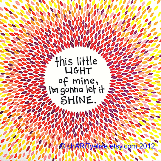 Colorful Art Print - Red, Orange & Yellow- "This Little Light Of Mine, I'm Gonna Let It Shine"