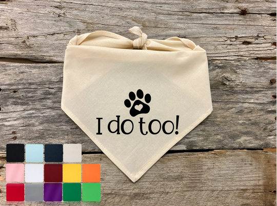 I Do Too, Dog Bandana Wedding For Dog, Pet Accessories Weddings, Weddings Supplies