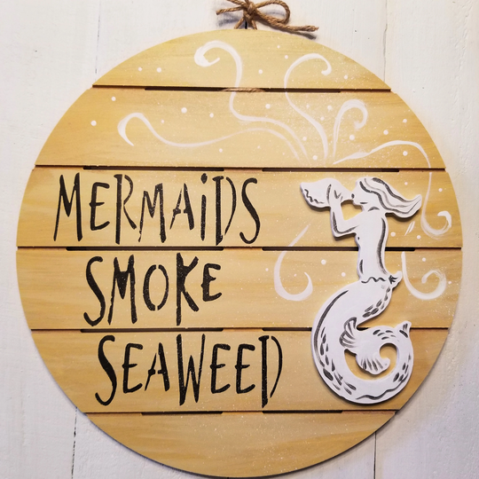 Mermaids Smoke Seaweed Custom Color Sign Round - 12 Inches Across Mermaid Art Beach House Decor Custom Colors