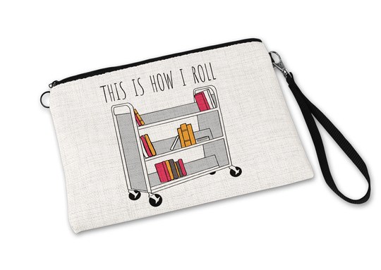 Funny Librarian Gift, This Is How I Roll, Cosmetic Bag, Pouch, Pencil Bibliophile Accessory Planner
