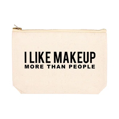 I Like Makeup More Than People Pouch