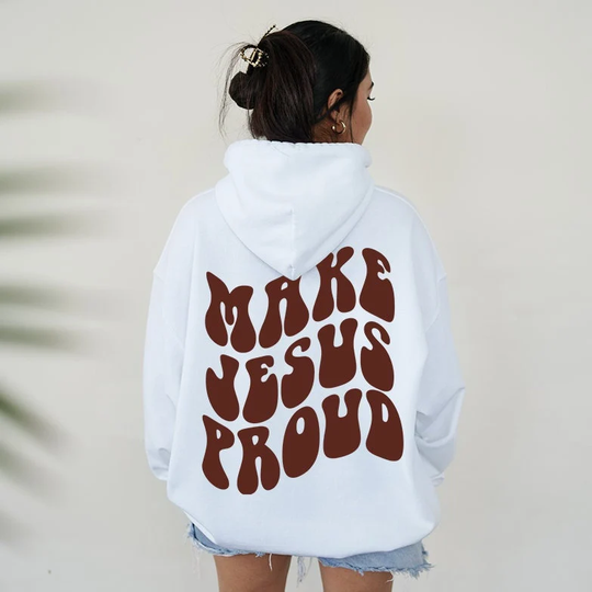 Make Jesus Proud Hoodie - Christian Apparel