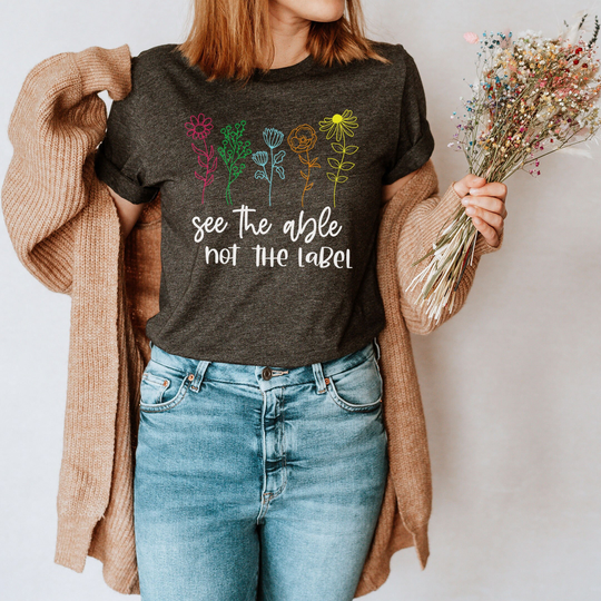 See The Able Not Label T-Shirt, Autism Awareness Tee, Neurodiversity Autistic Pride Shirt Mom Rainbow Dyslexia