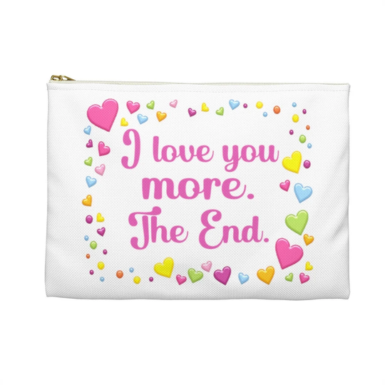 Love Makeup Bag, Funny Gift For Her, I Love You More, The End, Pencil Case, Canvas, Zipper Pouch, Storage Organization, Colorful 90S Y2K