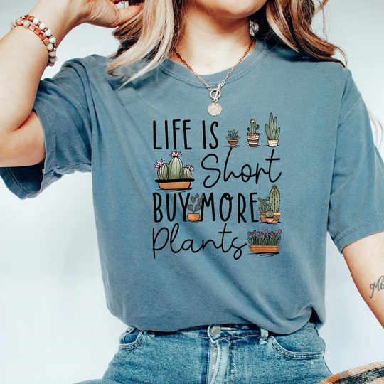 Comfort Colors Life Is Short Buy More Plants Shirt, Plant Lover Boho Shirt
