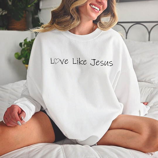 Love Like Jesus Sweatshirt