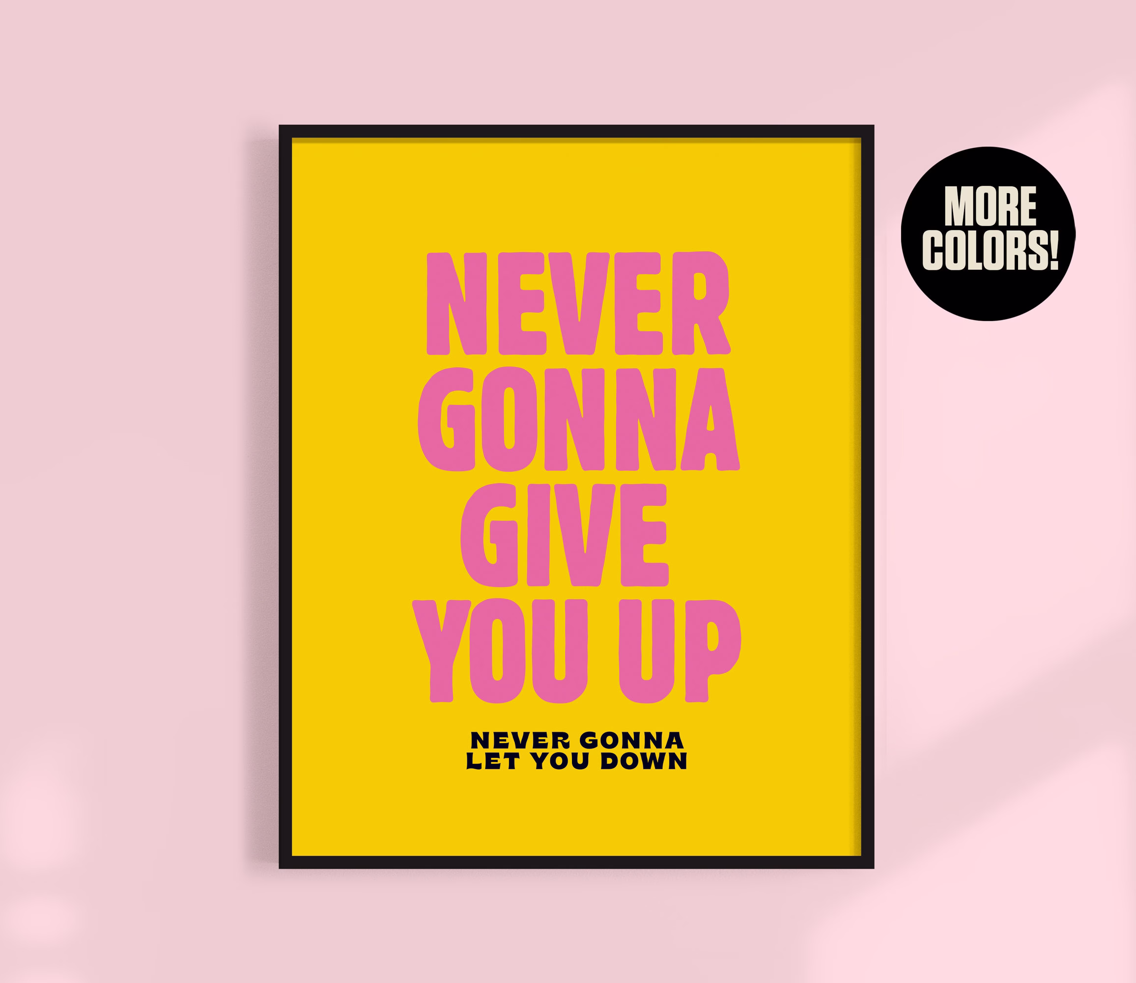Never Gonna Give You Up Print | Colorful Wall Art Bright Decor For Living, Kitchen + Bedroom Funny Home Mailed Art Print