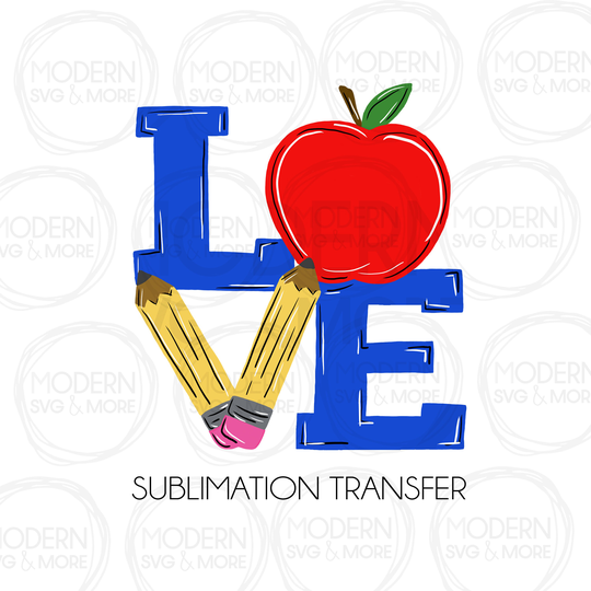 Love School Design With Pencils & Apple Back To Sublimation Transfer, Ready Press