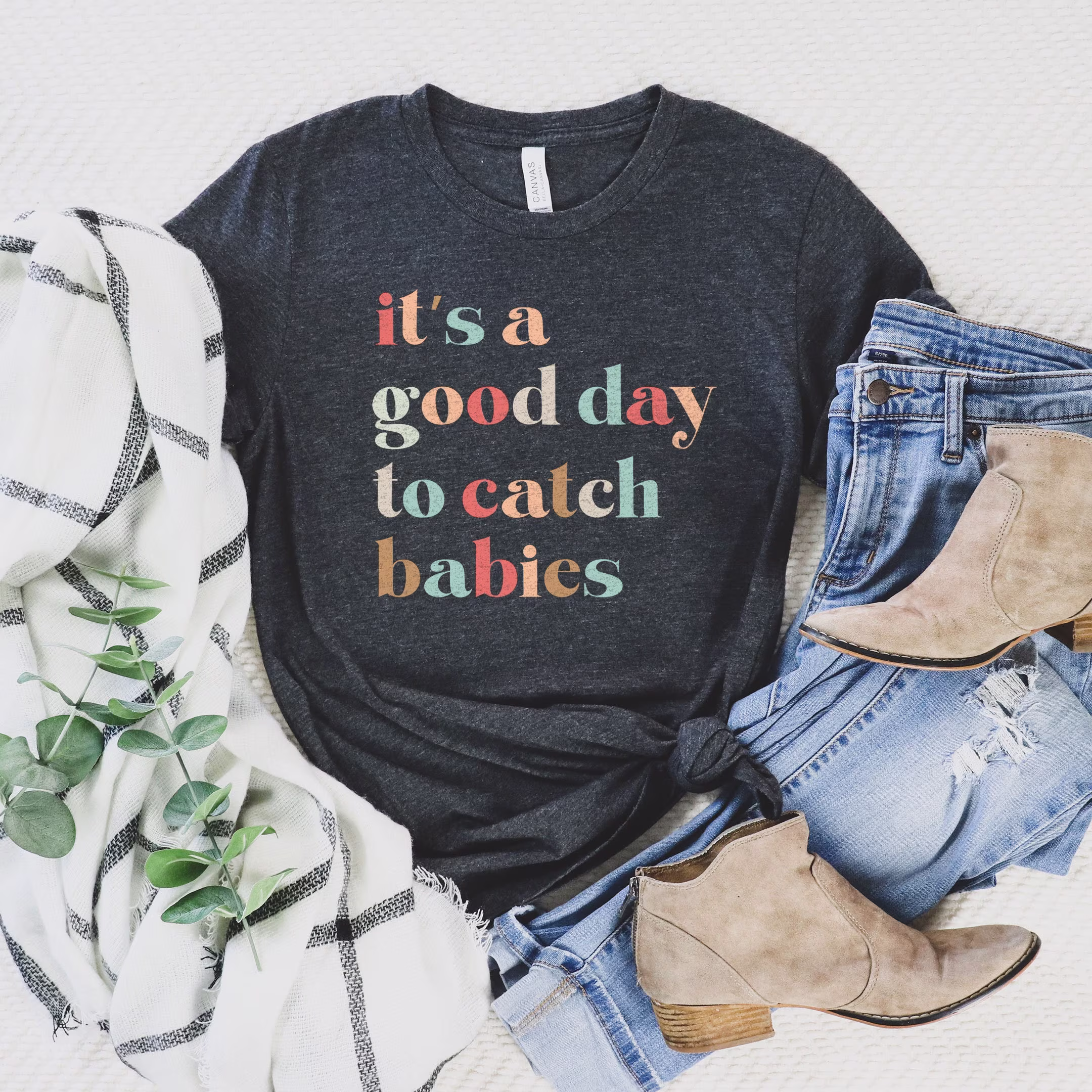Its A Good Day To Catch Babies Shirt Catching Tee Midwifery Student Midwife Gift For Labor & Delivery