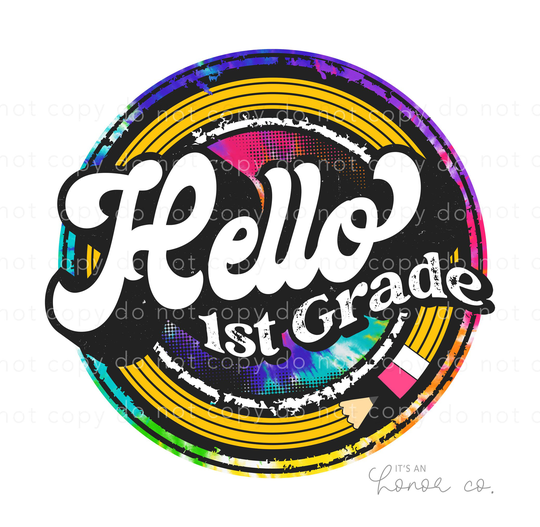 Sublimation Transfer Ready To Press - Hello 1st Grade Tie Dye Pencil Back School First Teacher