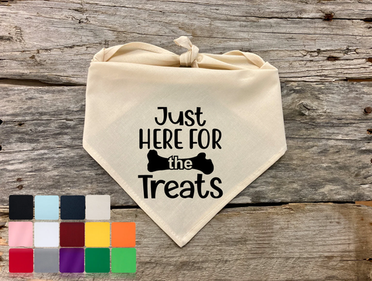Just Here For The Treats, Dog Bandana, Funny Humor Birthday Pet Quotes Bandana For Dogs Accessories, Supplies