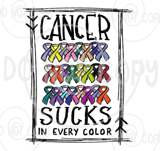 Cancer Sucks in Every Color Print /Cancer Awareness/Diy Sublimation Transfer/ Heat Press Required/ No Digitals Sold