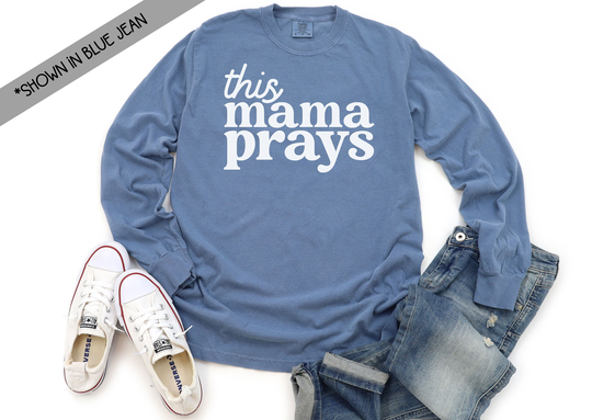 This Mama Prays Comfort Colors Long Sleeve T-Shirt - Faith Based Shirts Jesus Shirt Church Hillsong T-Shirt