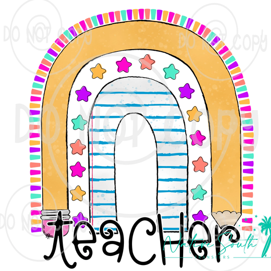 Teacher Pencil Rainbow Print/Back To School Print/Sublimation Print/Diy Sublimation/ Ready Press Transfer/No Digitals Sold