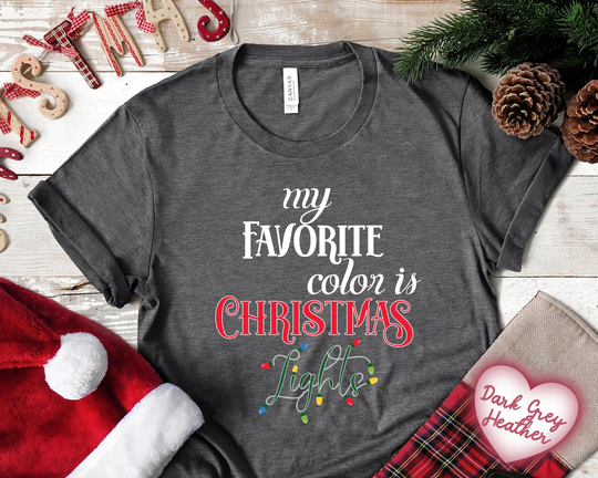 My Favorite Color Is Christmas Lights Tee | T-Shirt Tshirt Cute Pun Shirt Gift Idea