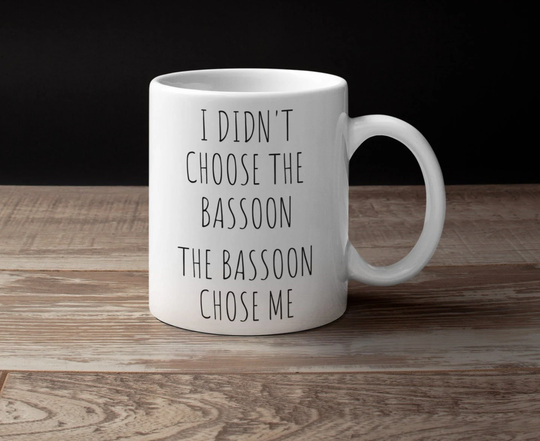 Funny Bassoon Coffee Mug/First Chair Gift/Music Teacher Gift/Bassoon Player Mug/Bassoon Lover Gift