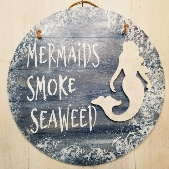 Mermaids Smoke Seaweed - Custom Color Mermaid 12 Inch Sign Round White Mermaid Art Beach House Decor Custom Colors