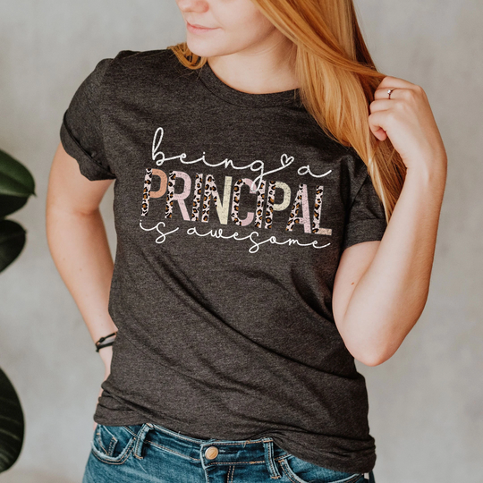 Being A Principal Is Awesome Shirt, Future New Gift For First Day Of School Teachers Team Elementary T-Shirts Matching Group Shirt