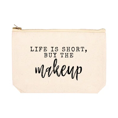 Life is Short Buy the Makeup Pouch