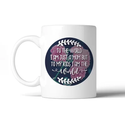 Helsley Just a Mom to the World Coffee Mug