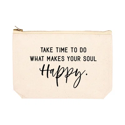 Take Time to Do What Makes Your Soul Happy Makeup Pouch