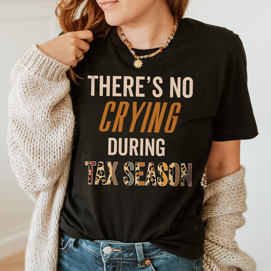 There's No Crying During Tax Season Shirt, Funny Cpa Accounting Tee Design, Advisor Gift Idea, Accountant Jokes Gift, Preparer