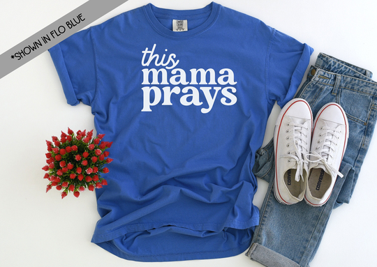 This Mama Prays Comfort Colors Short Sleeve T-Shirt - Faith Based Shirts Jesus Shirt Church Hillsong T-Shirt