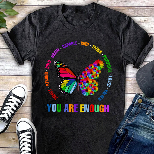 Colorful You Are Enough Daisy Butterfly Smart Strong Bold Brave Capable Kind Tough Powerful Loved Valued Shirt